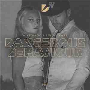 Mike Mago & Tiggi Hawke - Dangerous Behaviour download flac
