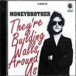 Moneybrother - They're Building Walls Around Us download flac