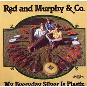 Red And Murphy & Co. - My Everyday Silver Is Plastic download flac
