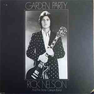 Rick Nelson And The Stone Canyon Band - Garden Party download flac