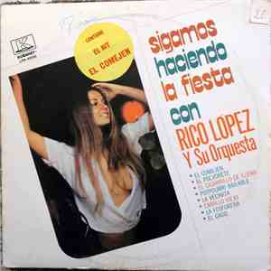 Rico López Y Su Orquesta - Sigamos Haciendo La Fiesta Con Rico López Y Su Orquesta download flac