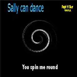 Sally Can Dance - You Spin Me Round download flac