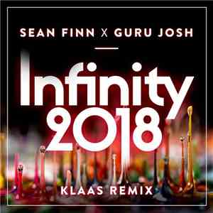 Sean Finn X Guru Josh - Infinity 2018 (Klaas Remix Edit) download flac