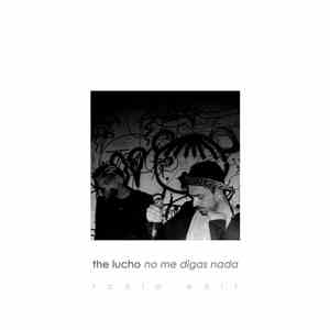 The Lucho - No Me Digas Nada (Radio Edit) download flac