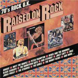 Various - Raised On Rock 70's Rock U.K. download flac