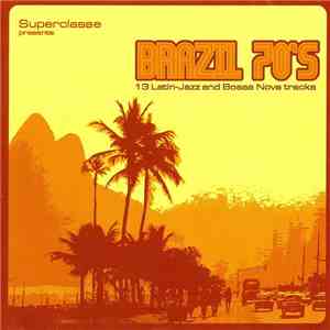 Various - SuperClasse Presents Brazil 70's: 13 Latin-Jazz And Bossa Nova Tracks download flac