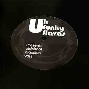 Various - Uk Funky Flavas Presents Oldskool Classics Vol. 1 download flac