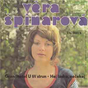 Věra Špinarová - Grandhotel U Tří Strun • Hej Lásko Nečekej download flac
