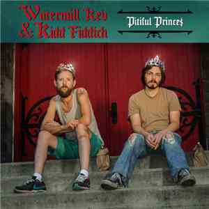 Watermill Kev & Kidd Fiddich - Pitiful Princes download flac