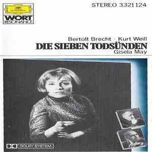 Bertolt Brecht ∙ Kurt Weill, Gisela May - Die Sieben Todsünden (Ballett Mit Gesang In 8 Teilen) download flac