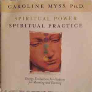 Caroline Myss, Ph.D. - Spiritual Power / Spiritual Practice download flac