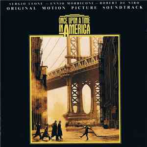 Ennio Morricone - Once Upon A Time In America - Original Motion Picture Soundtrack download flac