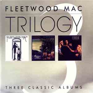Fleetwood Mac - Trilogy - Three Classic Albums download flac