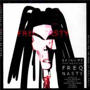 Freq Nasty - Bring Me The Head Of Freq Nasty download flac