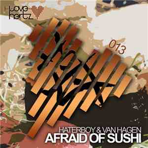 Haterboy & Van Hagen - Afraid Of Sushi download flac