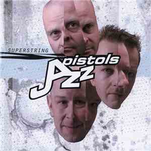 Jazz Pistols - Superstring download flac