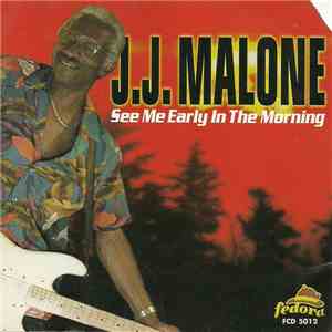 J.J. Malone - See Me Early In The Morning download flac