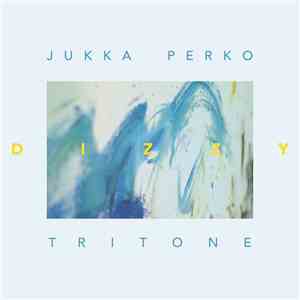 Jukka Perko Tritone - Dizzy download flac