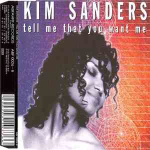 Kim Sanders - Tell Me That You Want Me download flac