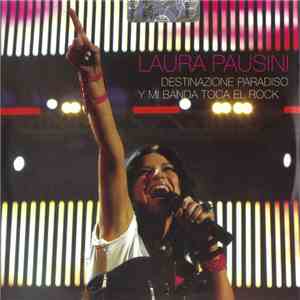 Laura Pausini - Destinazione Paradiso / Y Mi Banda Toca El Rock download flac