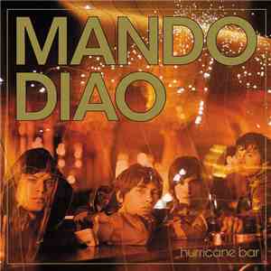 Mando Diao - Hurricane Bar download flac