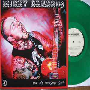 Mikey Classic And His Lonesome Spur - Mikey Classic And His Lonesome Spur download flac