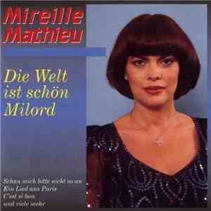 Mireille Mathieu - Die Welt Ist Schön Milord download flac