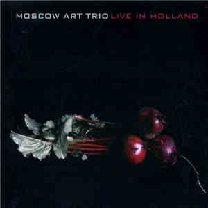 Moscow Art Trio - Live In Holland download flac