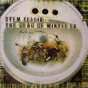 Otem Rellik - The Dead Of Winter EP download flac