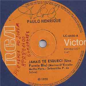 Paulo Henrique - Jamais Te Esqueci / Uma Rosa E Uma Saudade download flac