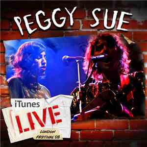Peggy Sue - iTunes Live: London Festival '08 download flac