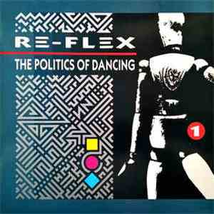 Re-Flex  - The Politics Of Dancing download flac