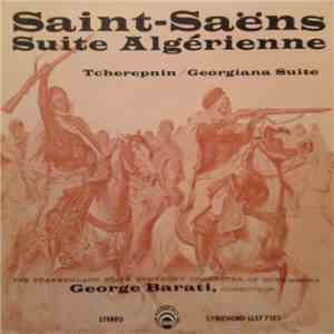 Saint-Saëns / Tcherepnin - The Frankenland State Symphony Orchestra Of Nuremberg, George Barati - Suite Algérienne / Georgiana Suite download flac