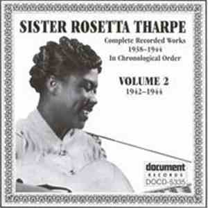 Sister Rosetta Tharpe - Complete Recorded Works In Chronological Order Volume 2: 1942 - 1944 download flac