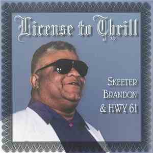 Skeeter Brandon & Hwy 61 - License To Thrill download flac