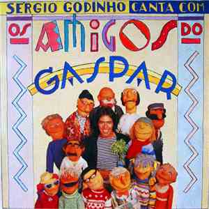Sérgio Godinho - Sérgio Godinho Canta Com Os Amigos Do Gaspar download flac