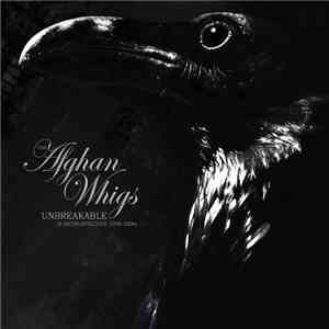 The Afghan Whigs - Unbreakable (A Retrospective 1990-2006) download flac