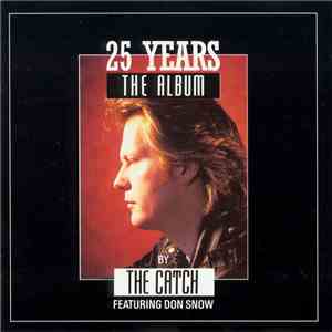 The Catch Featuring Don Snow - "25 Years" - The Album download flac