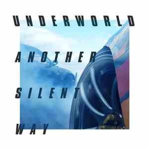 Underworld - Another Silent Way (Film Edit) FLAC album