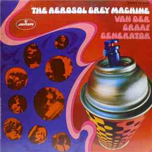 Van Der Graaf Generator - The Aerosol Grey Machine download flac