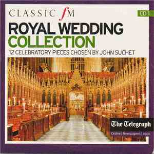 Various - Classic FM Royal Wedding Collection: CD1 download flac