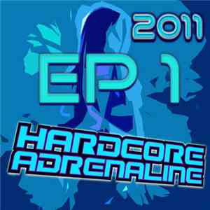 Various - Hardcore Adrenaline 2011 Sampler EP 1 download flac