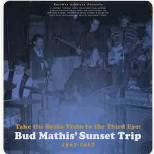 Various - Take The Brain Train To The Third Eye: Bud Mathis' Sunset Trip download flac