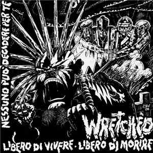 Wretched - Libero Di Vivere / Libero Di Morire download flac