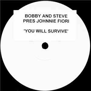 Bobby And Steve Pres. Johnnie Fiori - You Will Survive download flac