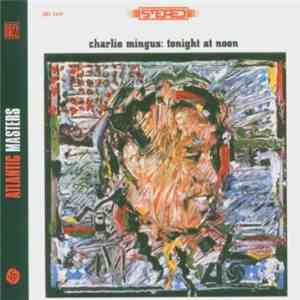 Charles Mingus - Tonight At Noon download flac
