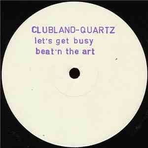 Clubland Feat Quartz  - Let's Get Busy / Beat'n The Art download flac