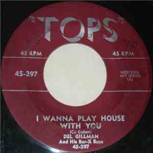 Del Gillman And His Bar X Boys - I Wanna Play House With You download flac