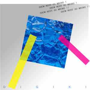 Digiki - Show Must Go Wrong download flac