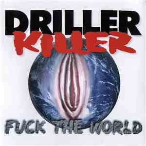 Driller Killer - Fuck The World download flac